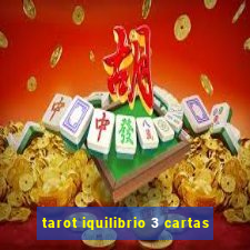 tarot iquilibrio 3 cartas